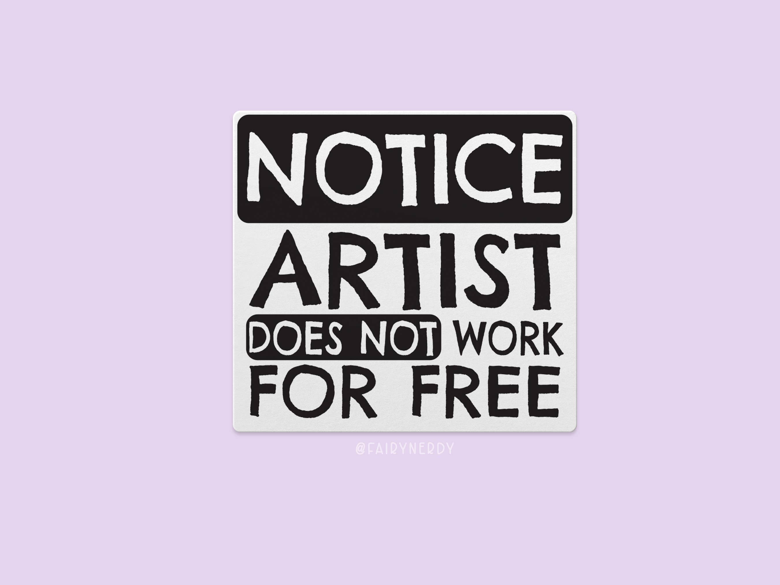 FairyNerdy - Wholesale Sticker - Artist Does Not Work For Free Vinyl Laptop Sticker2