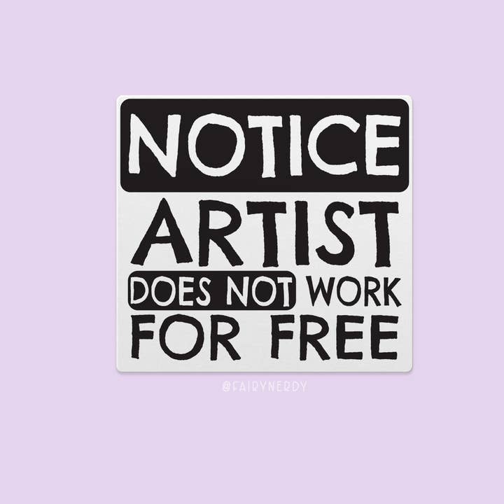 FairyNerdy - Wholesale Sticker - Artist Does Not Work For Free Vinyl Laptop Sticker2