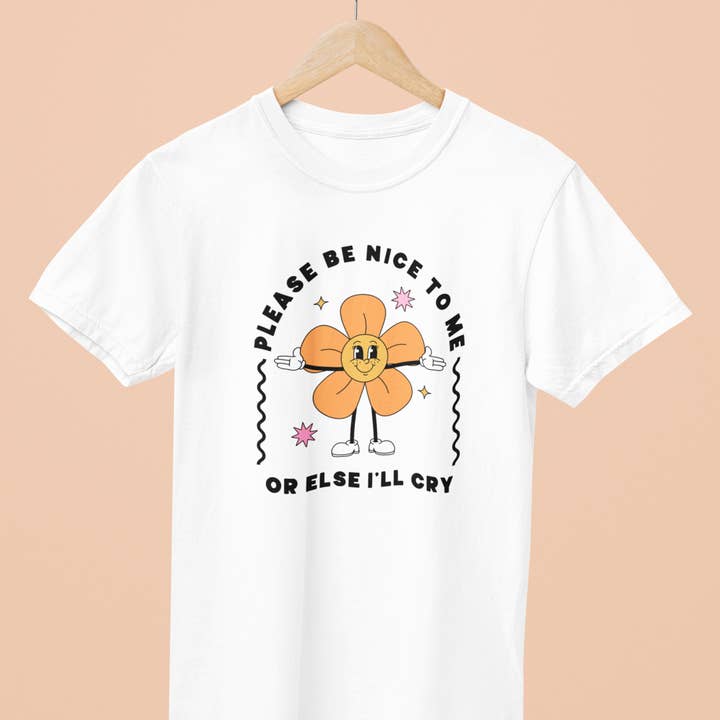 Please Be Nice To Me Or Ill Cry Graphic Top for wholesale by amarieacreates