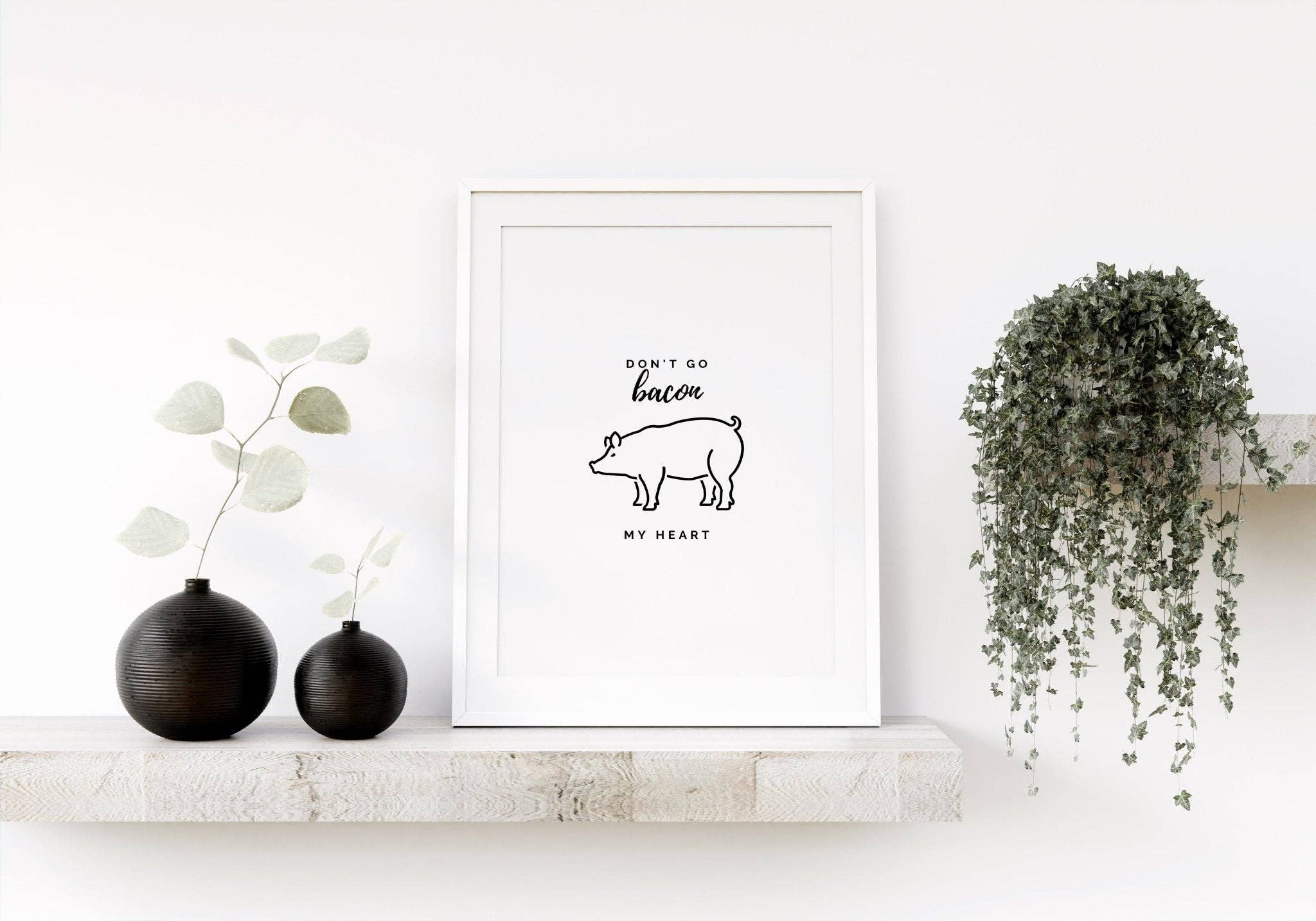 Moonshine Prints – wholesale Art print – Don't Go Bacon My Heart Funny Kitchen Wall Art3
