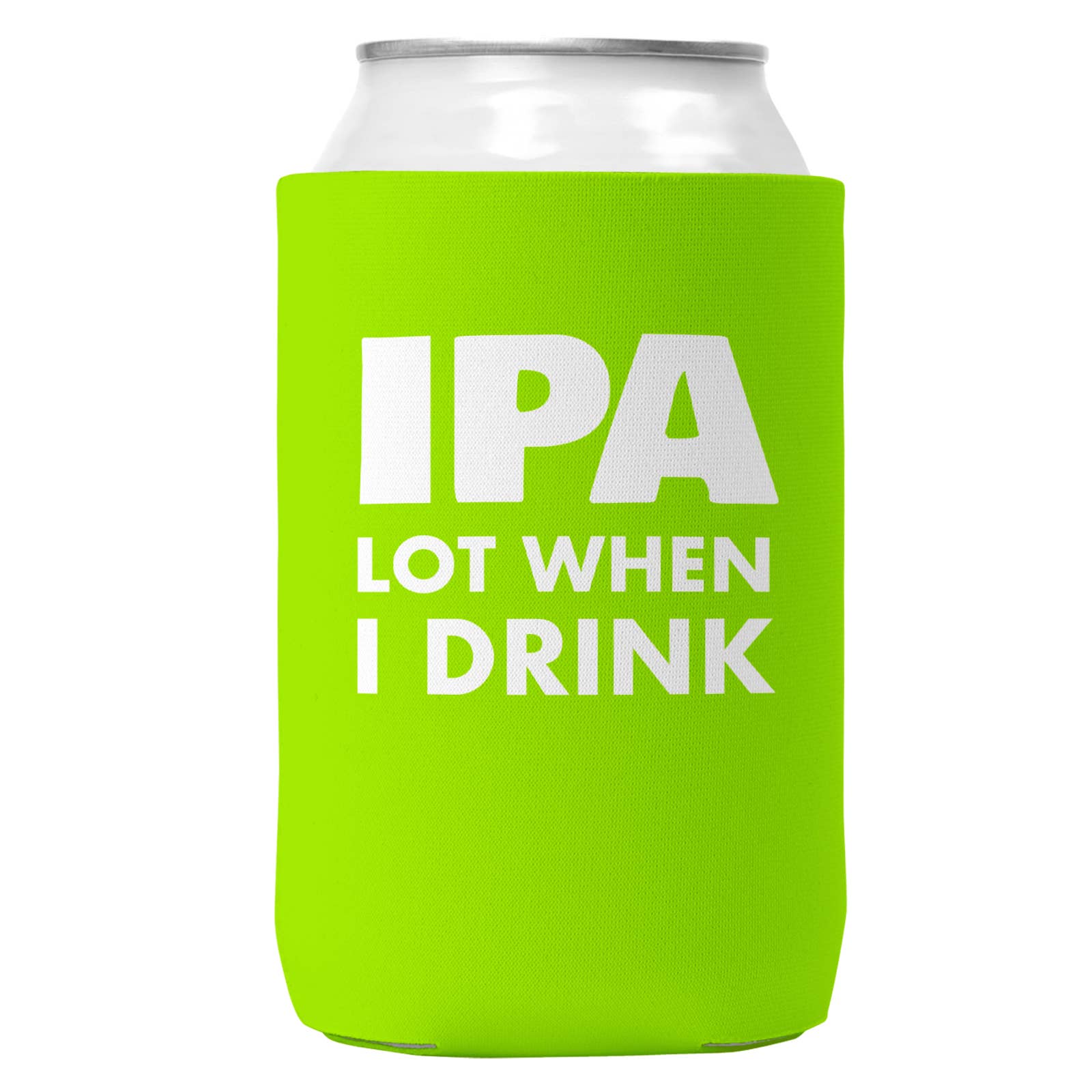 Wi-Wear - Wholesale Drink Huggers & Koozies - IPA Lot When I Drink Can Coozie Cooler for 12oz Cans5