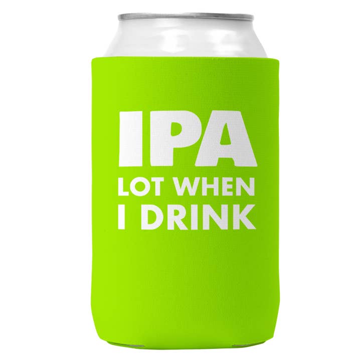 Wi-Wear - Wholesale Drink Huggers & Koozies - IPA Lot When I Drink Can Coozie Cooler for 12oz Cans5