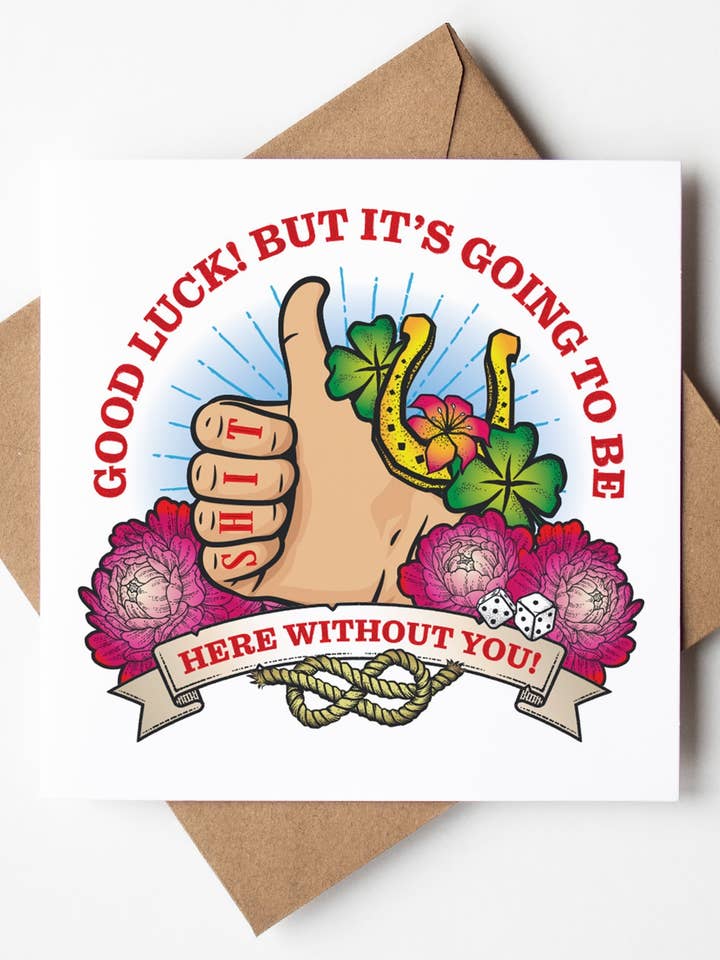 Good Luck, Going To Be Shit Here Tattoo Card (Pack of 6) for wholesale by Sweary Card Lady