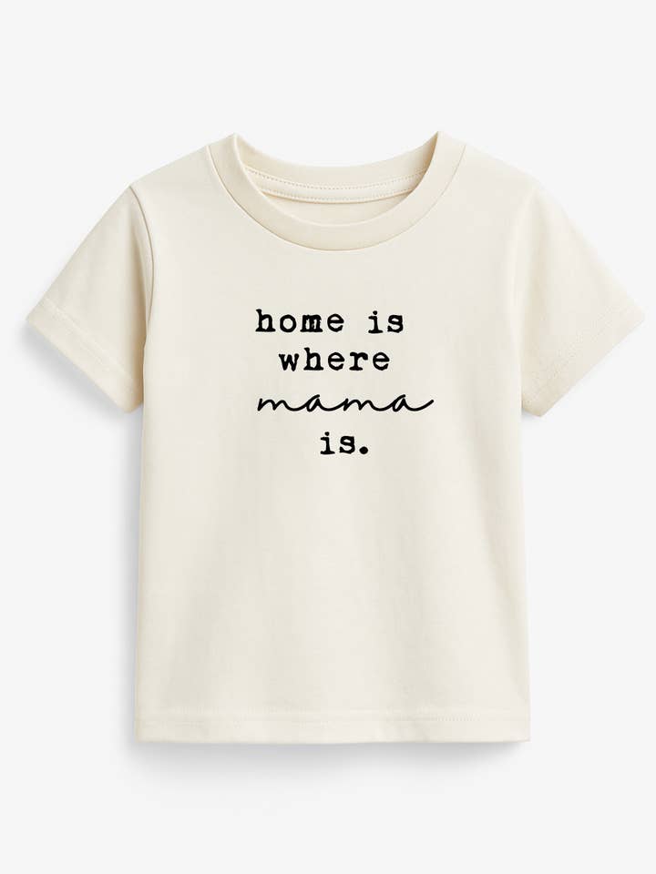 Home is Where Mama Is Organic Kids T-shirt for wholesale by Tenth & Pine