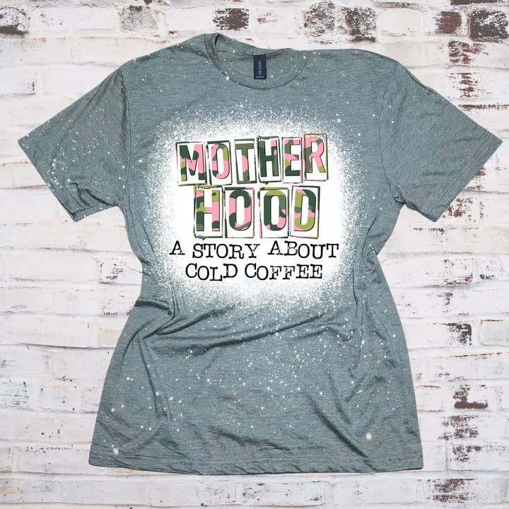 Motherhood a story about cold coffee, graphic tee, mother for wholesale by Ducky's Closet