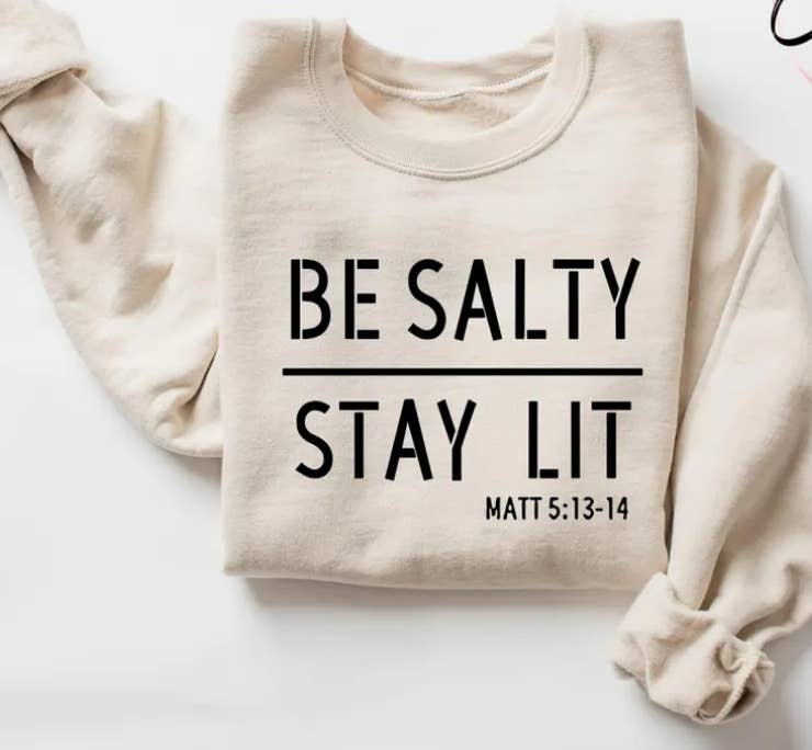Eleven Fashion - Wholesale Graphic Sweatshirt - Women's - Be Salty Stay Lit Christian Sweatshirt