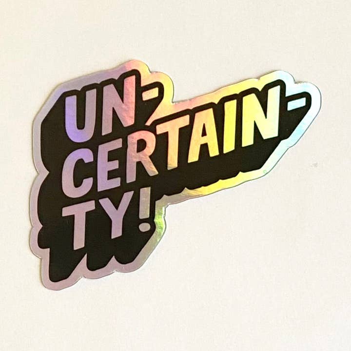 Uncertainty - Holographic Sticker for wholesale by Zander Mack
