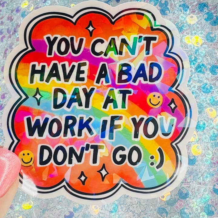WS You Can’t Have a Bad Day at Work If You Don’t Go Sticker for wholesale by FatedFiction