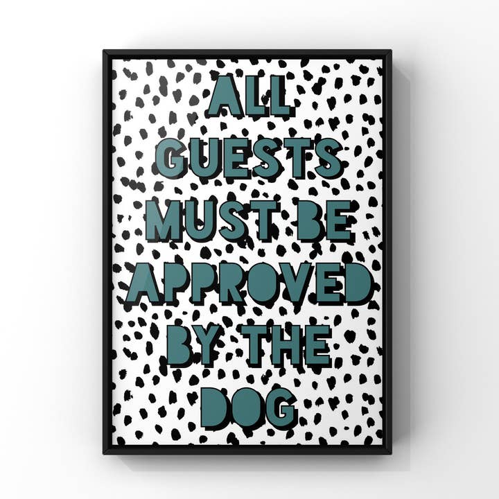 'All Guests Must Be Approved' Dotty Dalmatian Art Print A4 for wholesale by Sidney and Sapphire