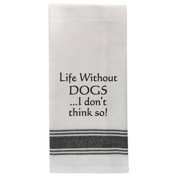 BB-L-80 White Kitchen Towel "Life without DOGS…" for wholesale by Wild Hare Designs