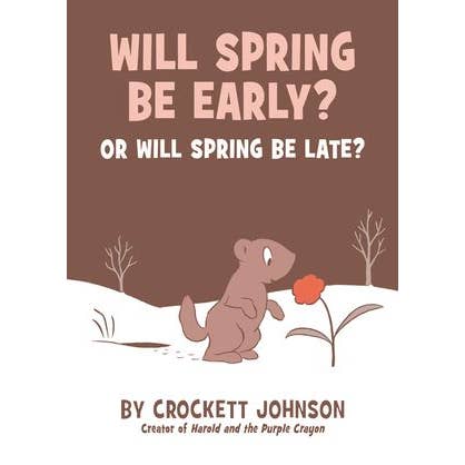 Will Spring Be Early Or Late? By Crockett Johnson for wholesale by HarperCollins