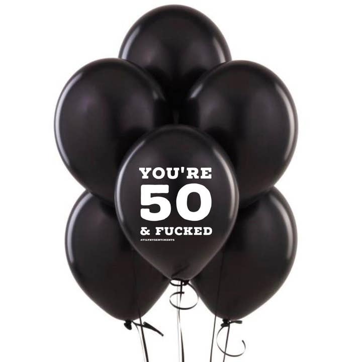 50 & Fucked Balloons (Pack Of 5) for wholesale by Filthy Sentiments