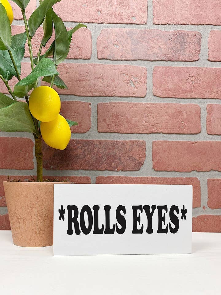 Panneau *Rolls Eyes* | Panneau amusant | Décoration de bureau pour la vente par Naughty Pine Designs