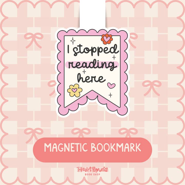 I Stopped Reading Here - Magnetic Bookmark for wholesale by Heartbound Book Shop