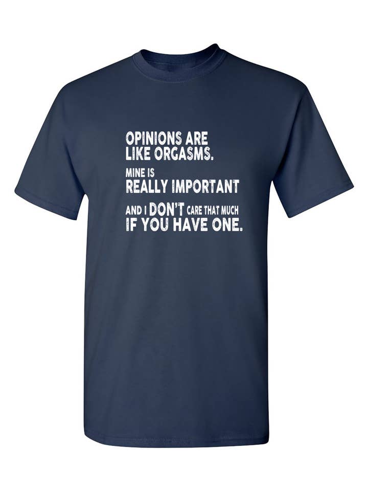 Feelin Good Tees - Wholesale Screen Printed T-Shirt - Unisex - Opinions Are Like Orgasms5