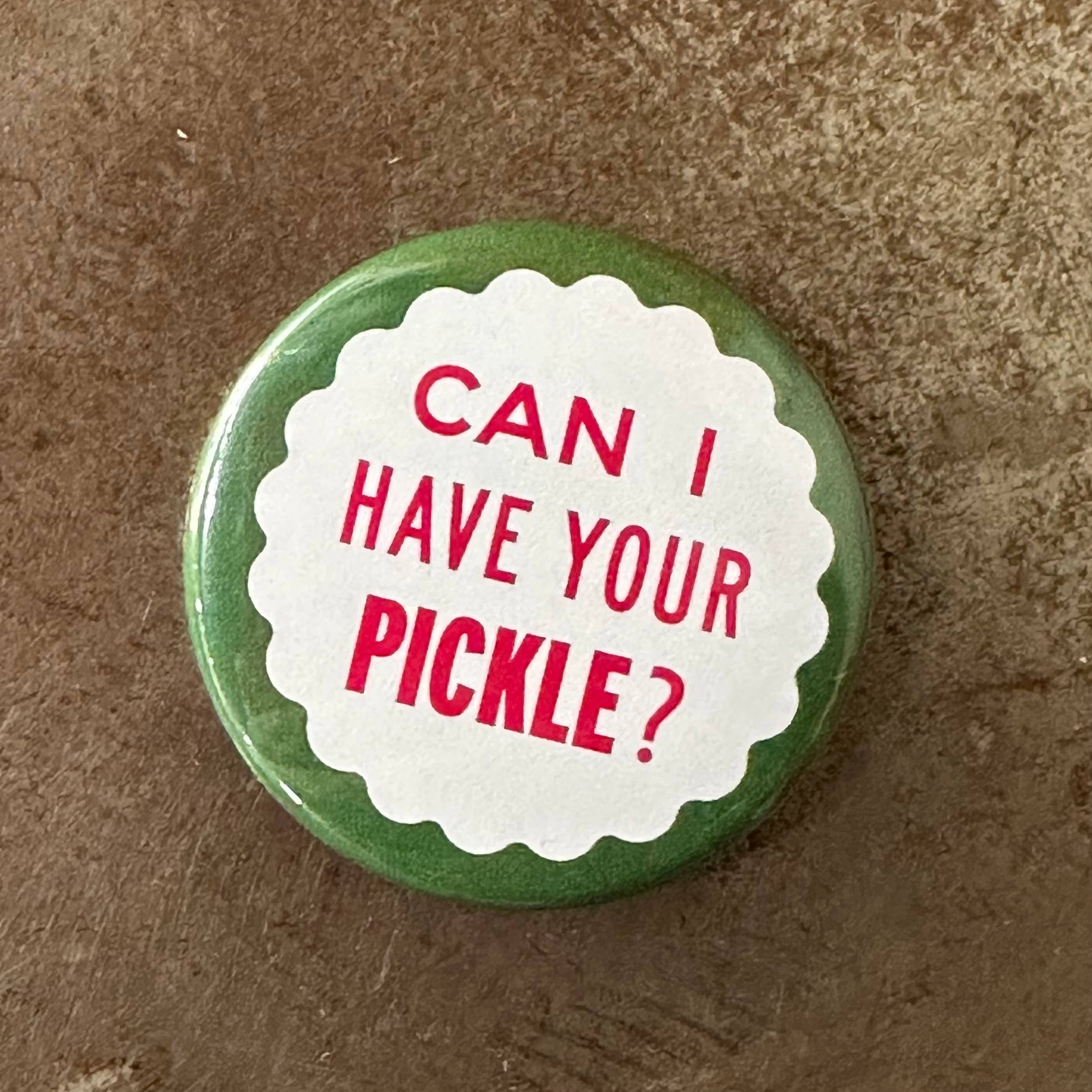 World Famous Original - Wholesale Lapel Pin/Button - Can I Have Your Pickle? Button1