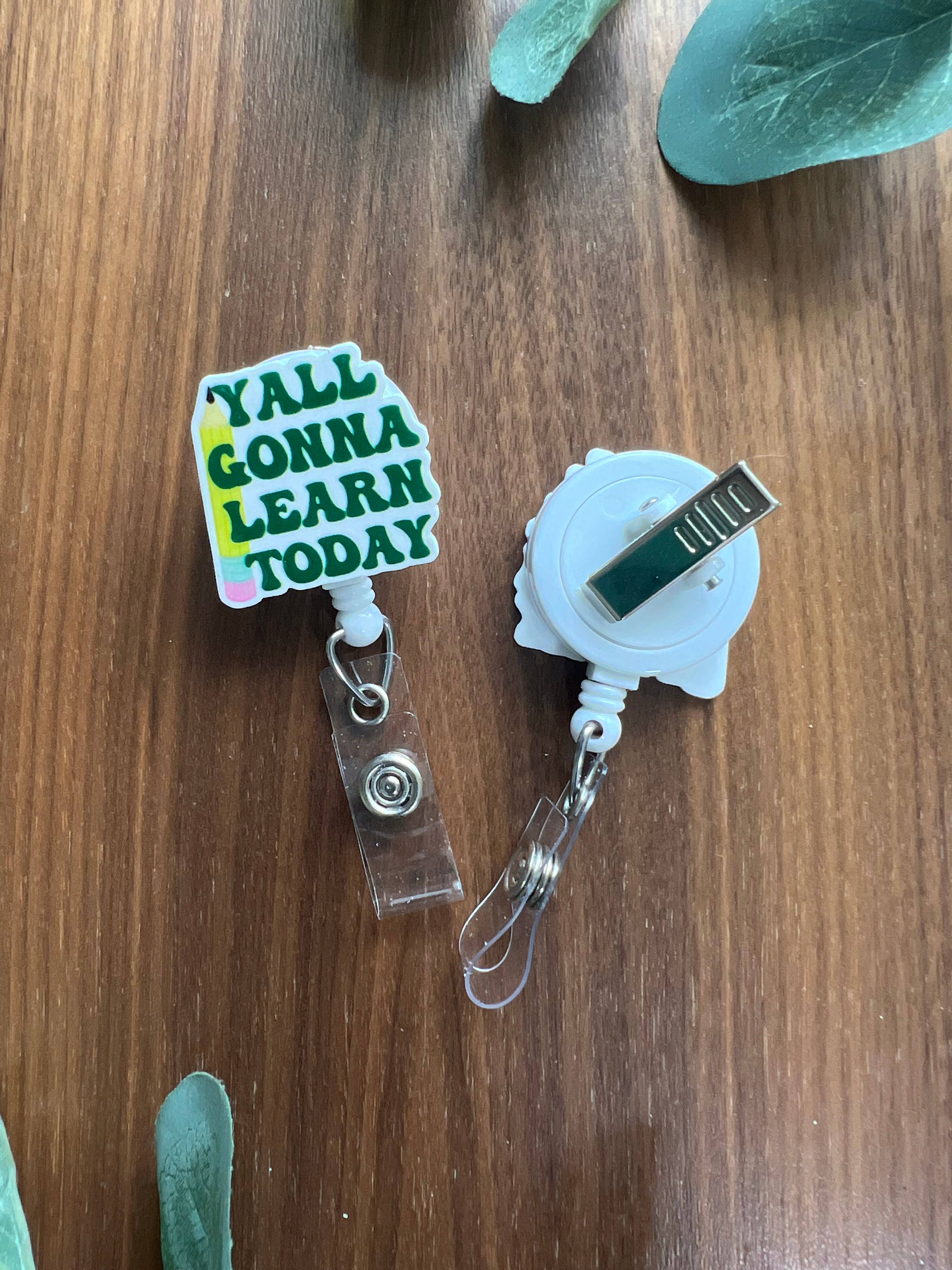 Katesy Things - Wholesale Badge Accessory - Women's - Y’all Gonna Learn Today Teacher Badge Reel