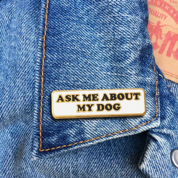 THE FOUND - Wholesale Lapel Pin/Button - Ask Me About My Dog Pin