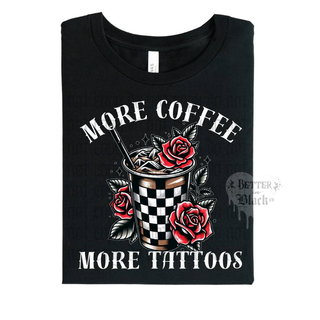 Better In Black Co - Vente T-shirt à imprimés – femme - Plus de café Plus de tatouages - Chemises noires - Chemises gothiques