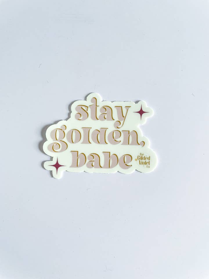 Stay Golden Babe Sticker for wholesale by The Gilded Violet Co