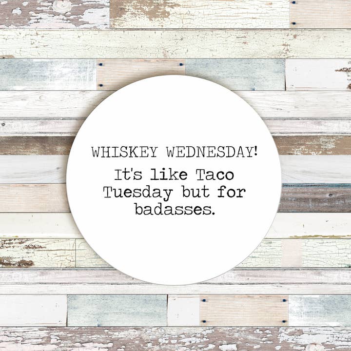 Whiskey Wednesday Drink Coaster for wholesale by Says the One