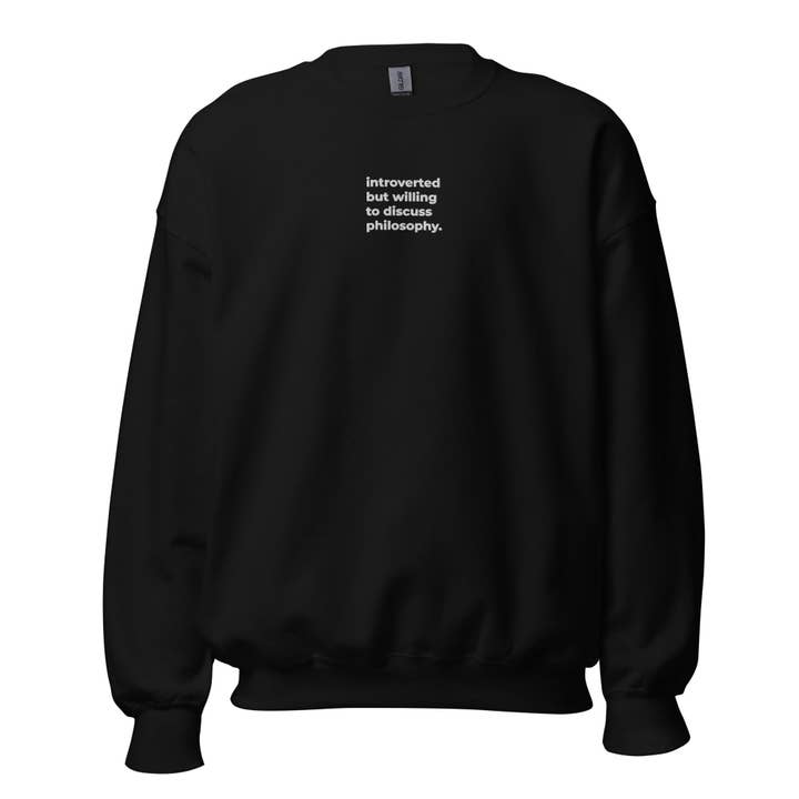 Introverted but willing to discuss Philosophy - Embroidered - Sweatshirt for wholesale by The Philosopher's Shirt