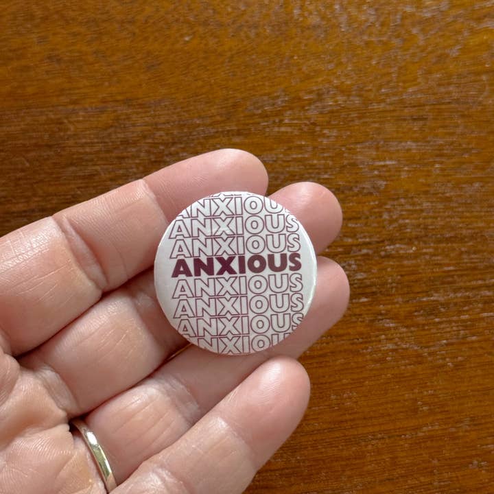 Stone Donut Design, LLC – wholesale Lapel pin/button – Anxious Pinback Button1