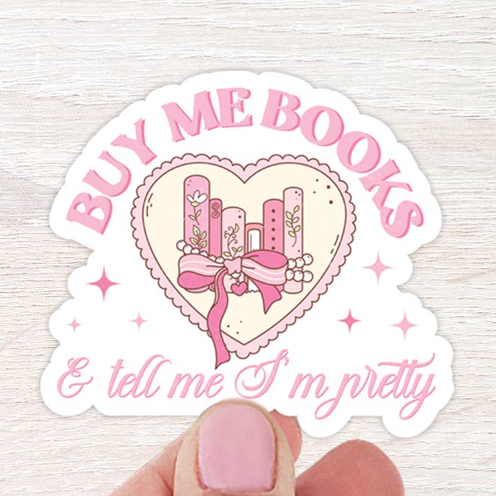 Buy Me Books & Tell Me I'm Pretty Sticker for wholesale by The Daydreamer Designz