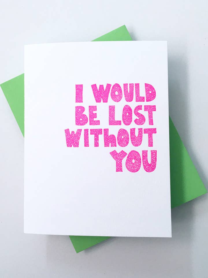 Lost Without You - love, best friend, annivers greeting card for wholesale by Richie Designs