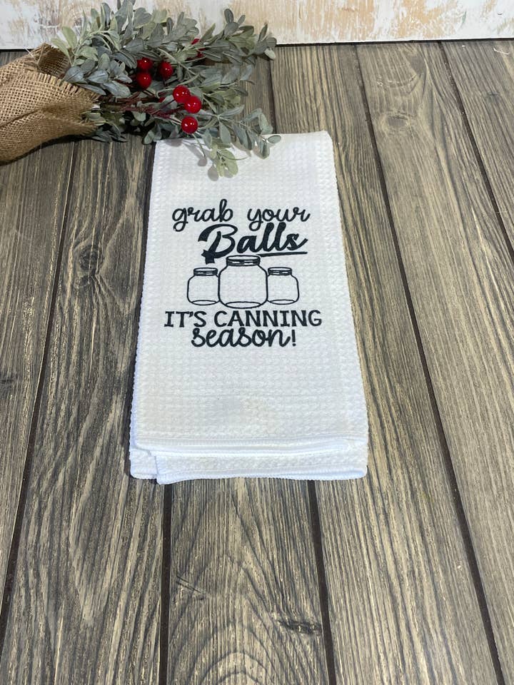 Tea Towel - Snarky - Grab your balls its canning season for wholesale by The Lantern Boutique