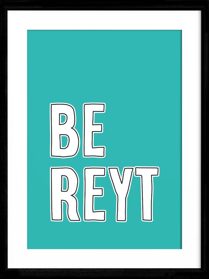 Be Reyt Yorkshire Art Print for wholesale by Oh So Connie
