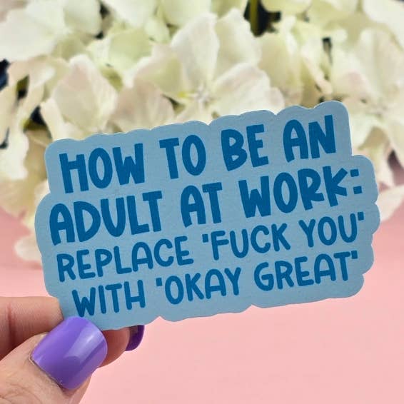 Vandtæt klistermærke - Sådan er du voksen på arbejdet - Sarkastisk klistermærke - Sjovt klistermærke - Frækt for engroshandel hos The Grumpy Tortoise