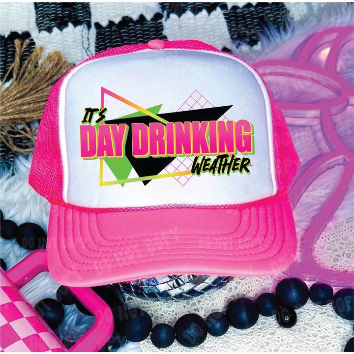 It's Day Drinking Weather DTF Printed Neon Pink And White Trucker Hat for wholesale by Southern Attitude Designs Inc
