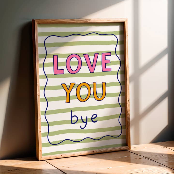 LOVE YOU BYE PRINT for wholesale by Woo Hoo Prints
