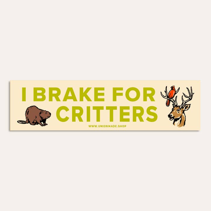 Bumper Sticker - I Brake For Critters - Animal Lover for wholesale by Union Made