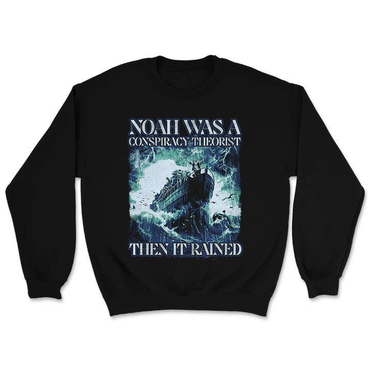 Noah Was a Conspiracy Theorist Crewneck - 3287 for wholesale by I Love My Freedom