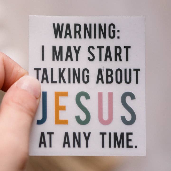 Savannah and James Co - Vendita all'ingrosso Adesivo - Avvertenza: I May Start Talking About Jesus adesivo in vinile trasparente0
