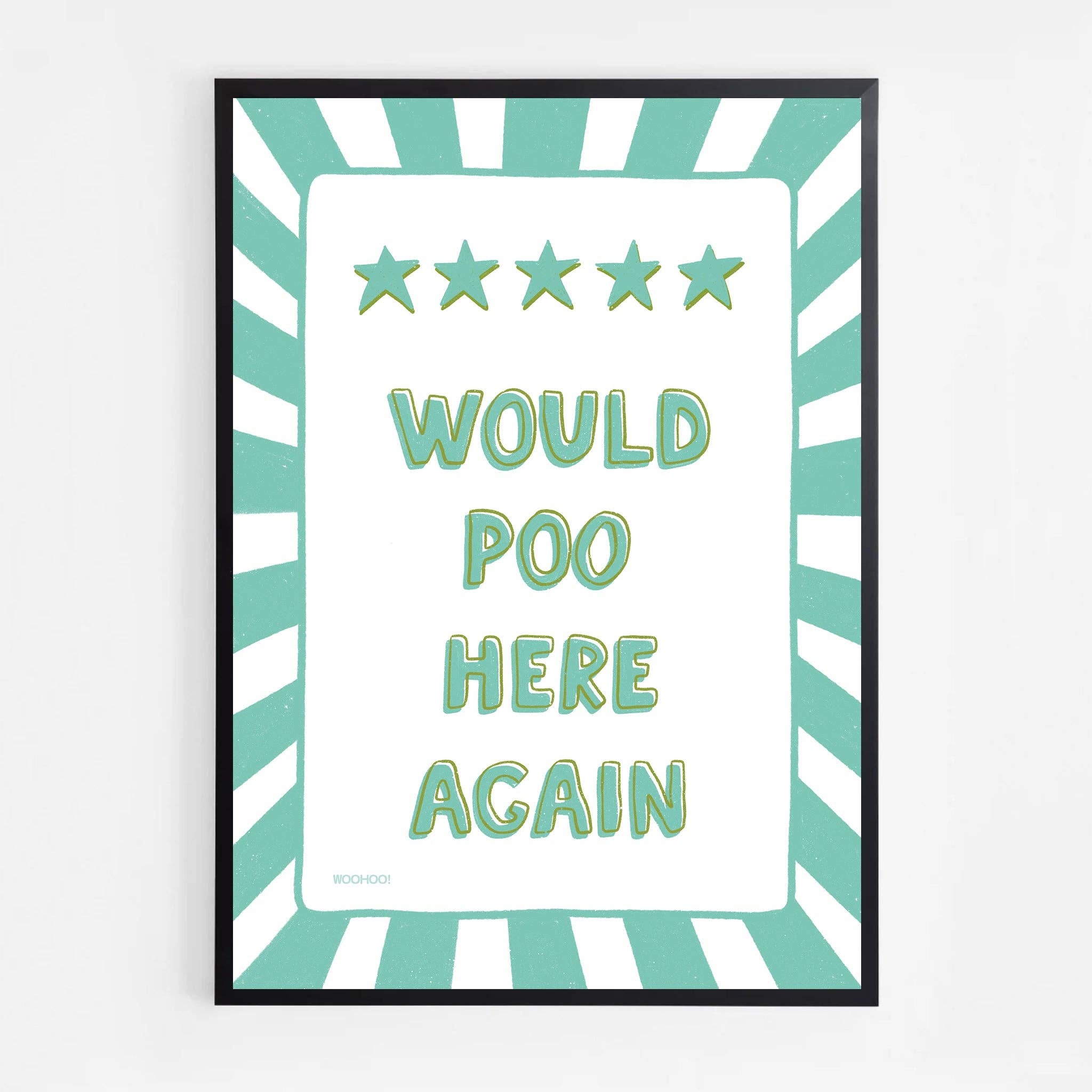 Woo Hoo Prints – wholesale Art print – WOULD POO HERE AGAIN, GREEN PRINT1