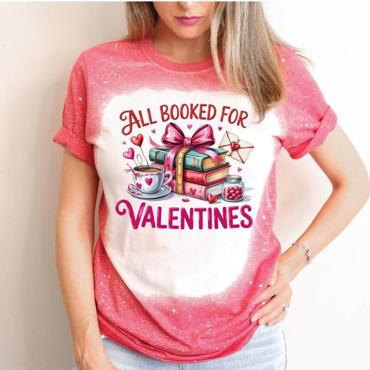 All Booked For Valentines Bleached Valentines Day Tee for wholesale by Hello Gorgeous Apparel