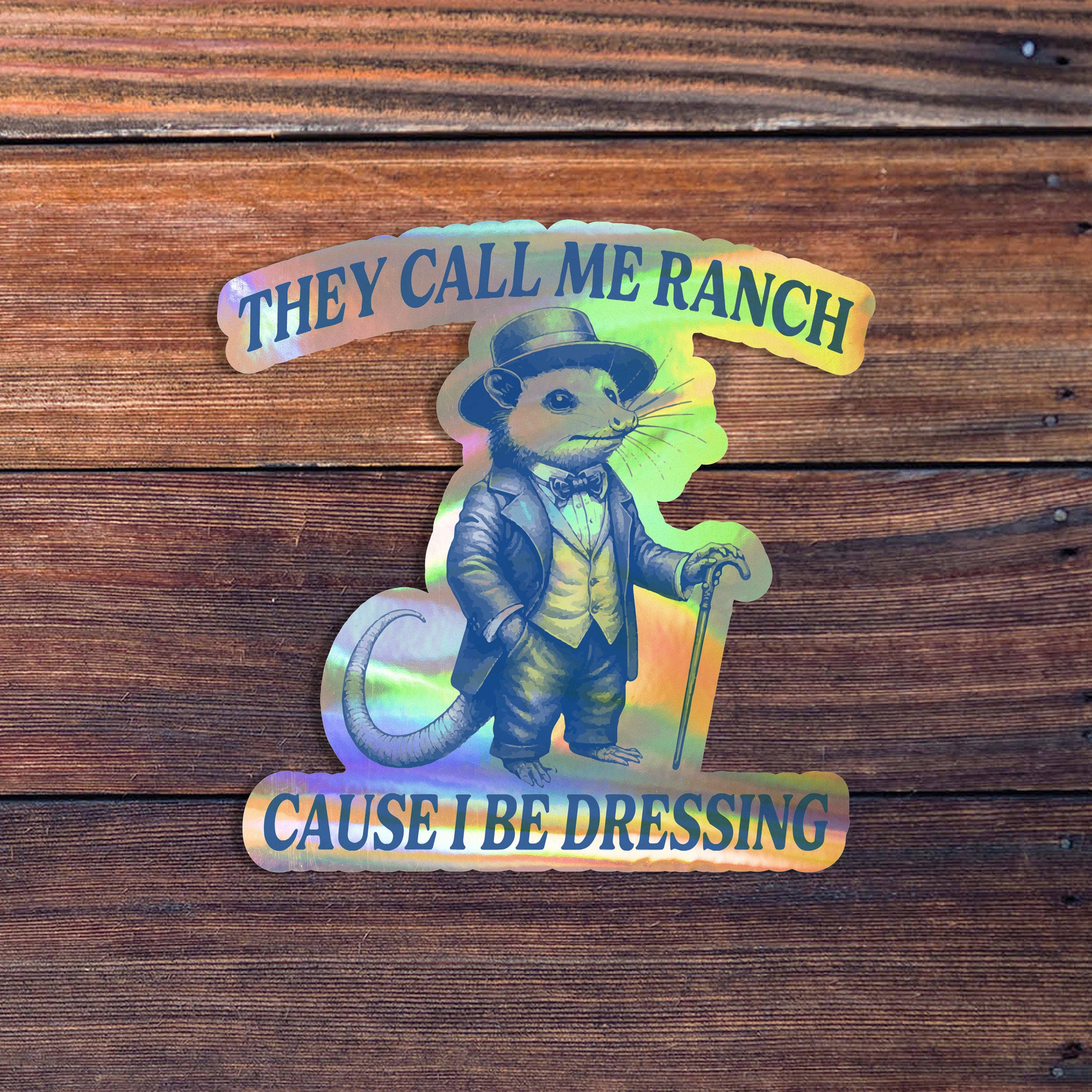 Sticker Horse - Wholesale Sticker - They Call Me Ranch Cause I Be Dressing Sticker1