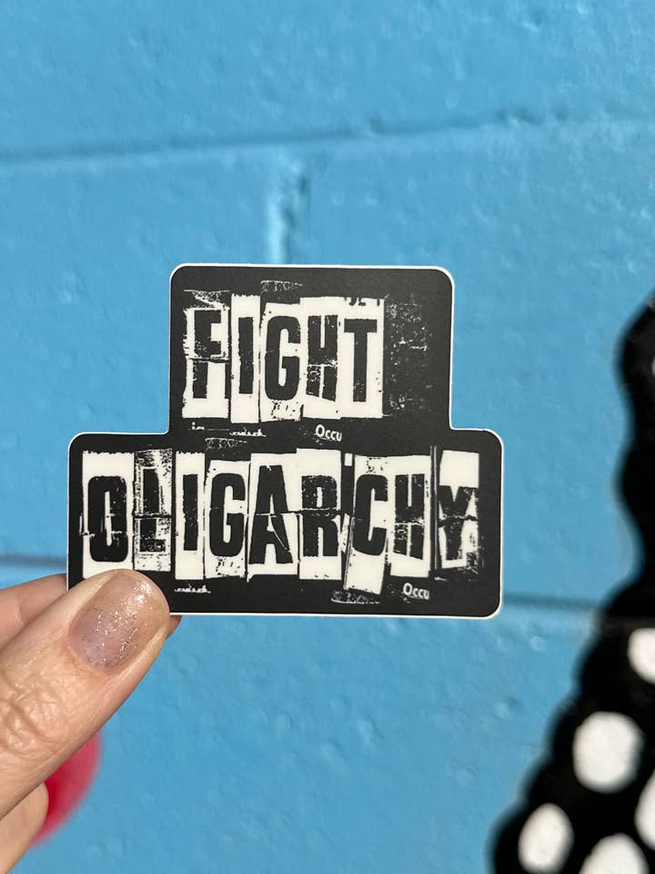 Fight Oligarchy Sticker for wholesale by Hilarious Humanitarian