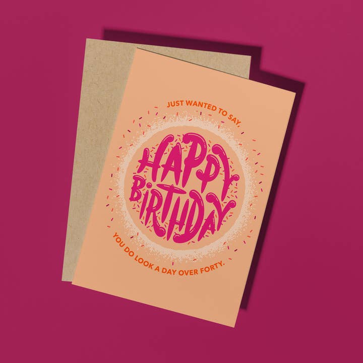 Happy Birthday You Look a Day over 40 Carte pour la vente par Formidably Impressed