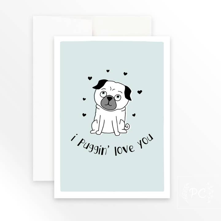 I Puggin Love You | greeting card for wholesale by Prairie Chick Prints