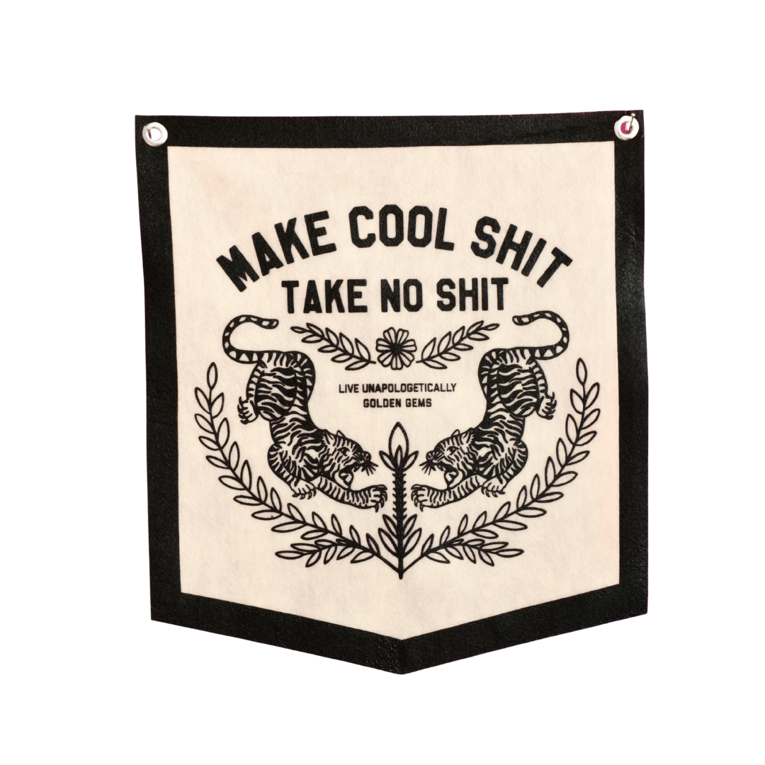 Golden Gems - Wholesale Banner - Make Cool Shit Take No Shit Pennant Banner0