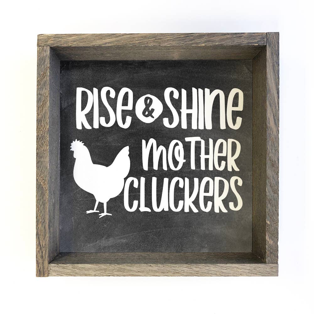 Hangout Home - Wholesale Sign - Farmhouse Sign- Rise & Shine Mother Cluckers- Funny Sign0