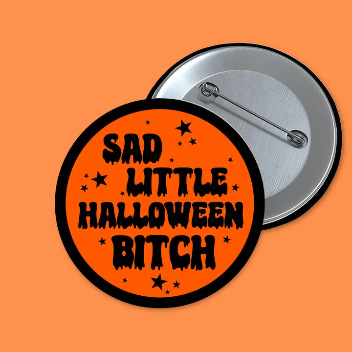 Sad little Halloween Bitch 1.5 inch button for wholesale by The Witch Crafter