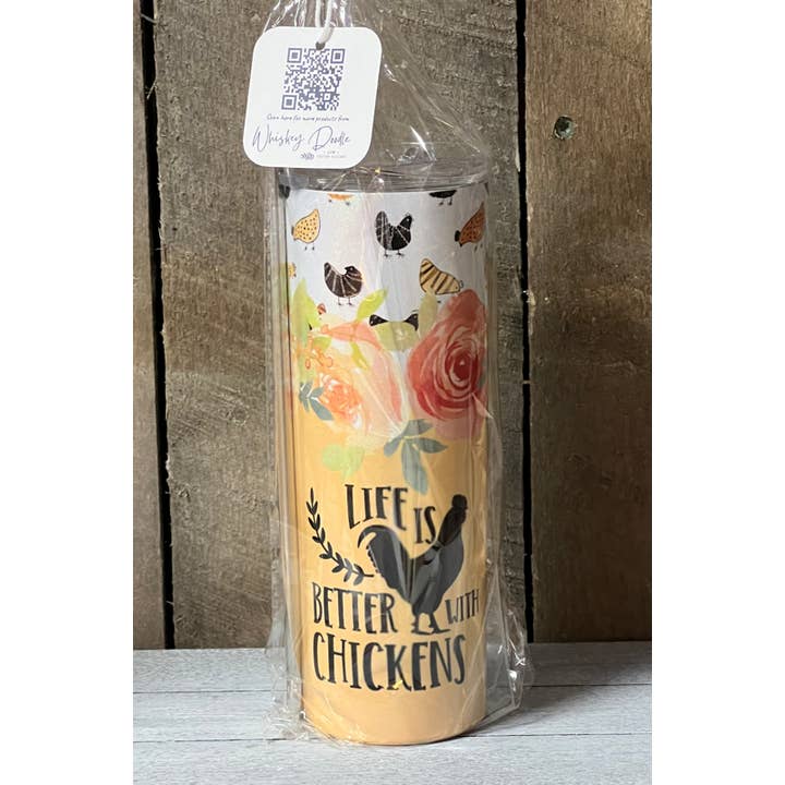 Life Is Better With Chickens- 20 Oz Tumbler for wholesale by Whiskey Doodle