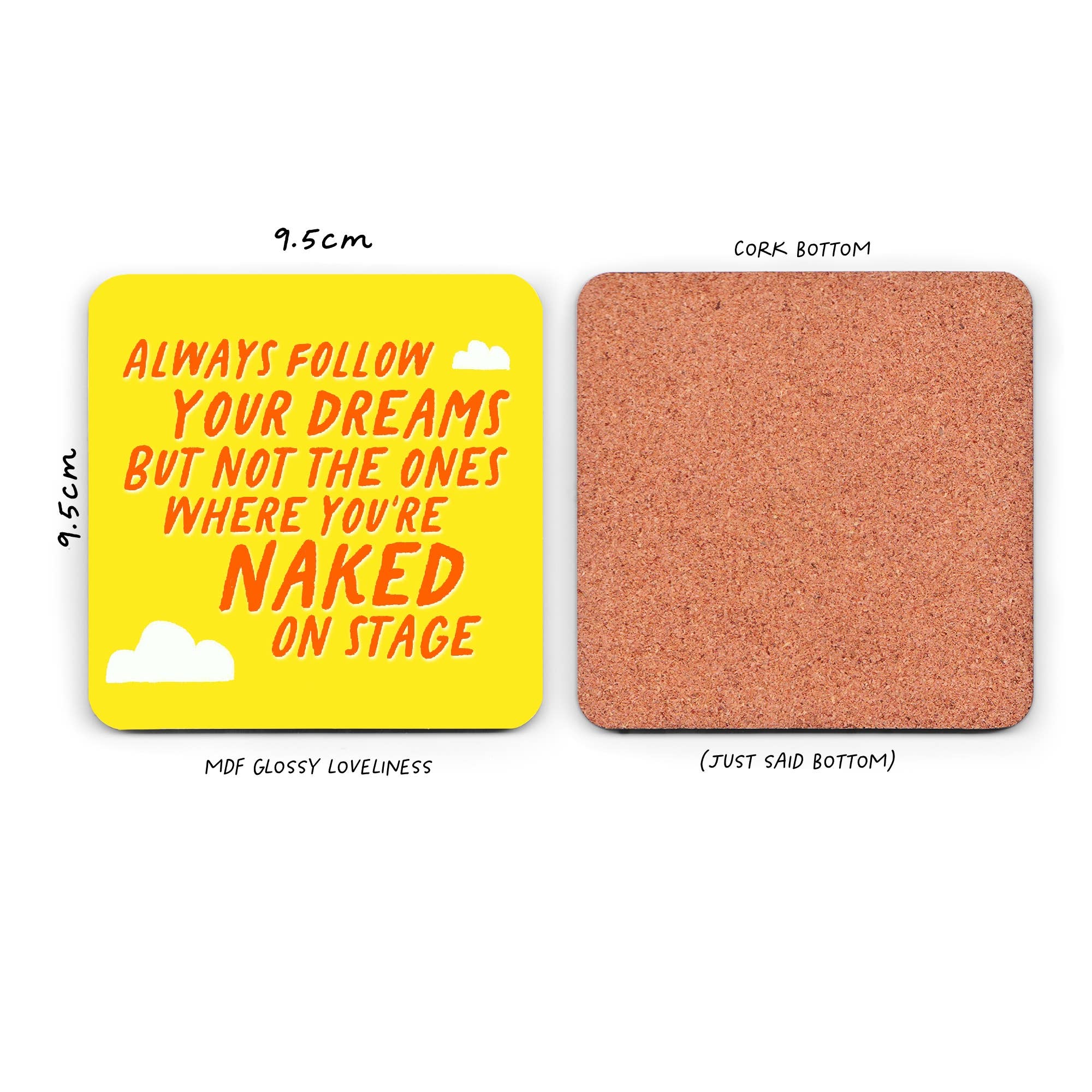 Pickled Prints - Wholesale Coasters - Funny Coaster - Naked on Stage - Follow your Dreams Coaster1
