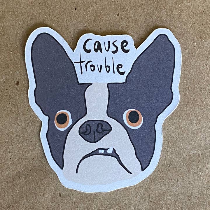 Cause Trouble Boston Terrier sticker for wholesale by AnneArchy