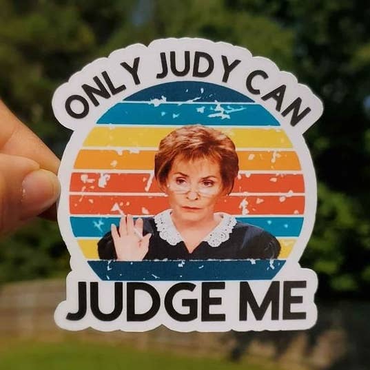 A Little Design Company - Wholesale Sticker - Only Judy Can Judge Me Sticker | Judge Judy Sticker | Funny Sticker0